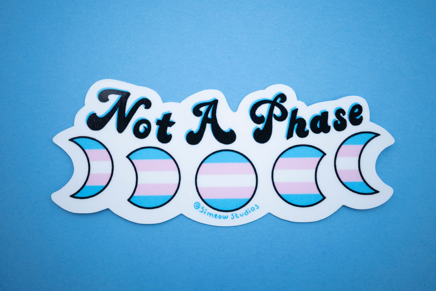 Not A Phase Trans Pride Waterproof Die-Cut Sticker/ Transgender Flag Die-Cut Sticker / UV Resistant Sticker / Queer Artist
