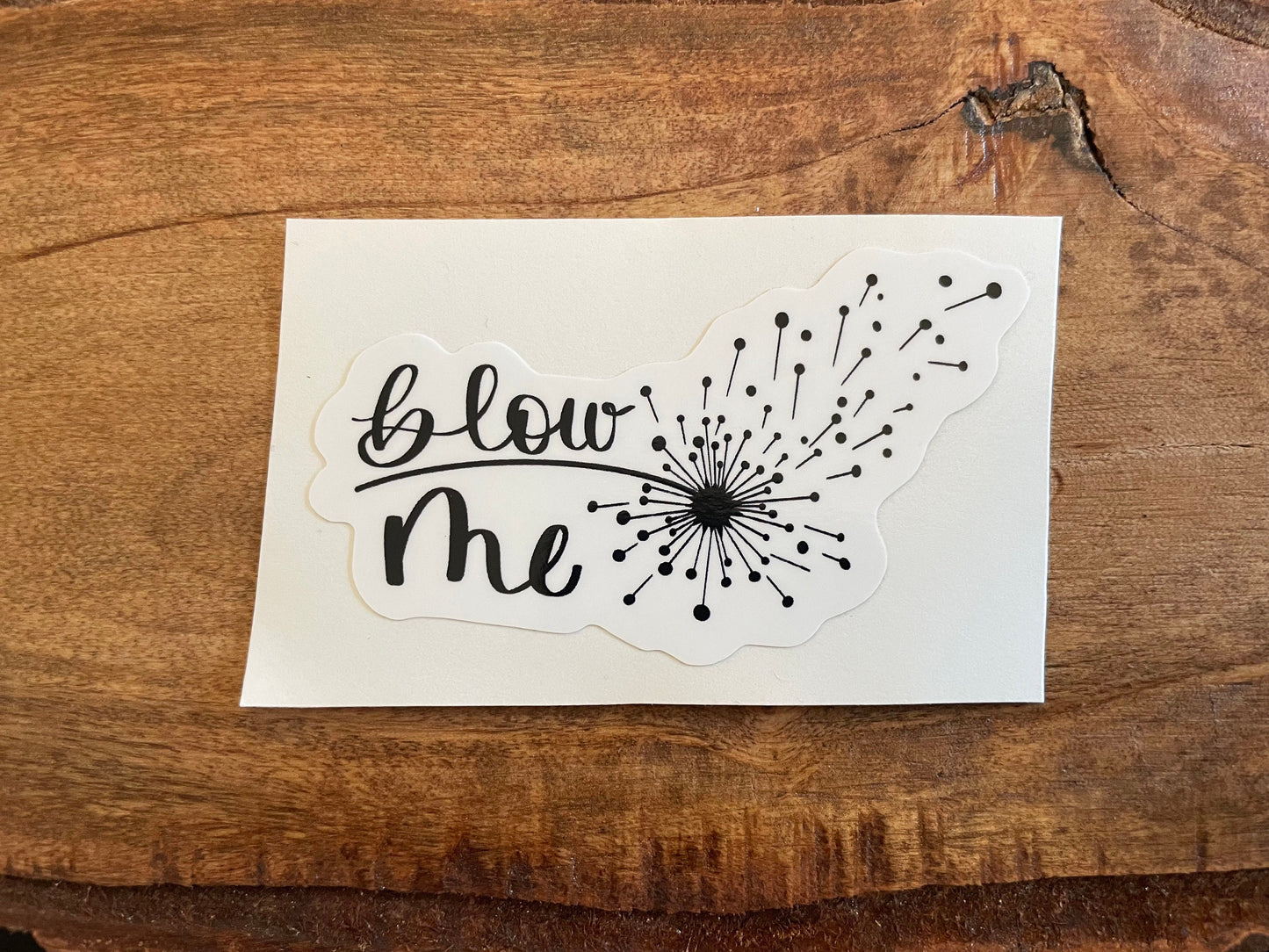 Blow Me Sticker/ Blow Me Dandelion Weatherproof Die-Cut Sticker/ Blow Me Die-Cut Sticker/ Dirty Dandelion Sticker