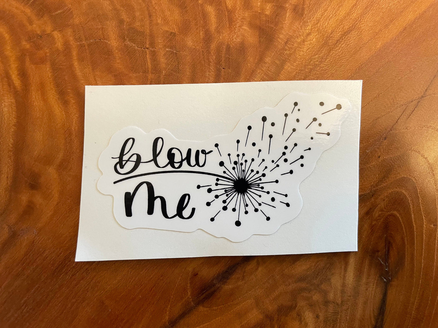 Blow Me Sticker/ Blow Me Dandelion Weatherproof Die-Cut Sticker/ Blow Me Die-Cut Sticker/ Dirty Dandelion Sticker