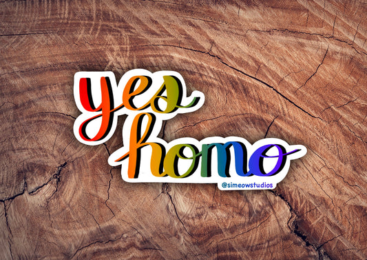 Yes Homo Sticker/ Yes Homo Weatherproof Die-Cut Sticker/ LGBTQ+ Pride Die-Cut Sticker/ Rainbow Pride Sticker/ LGBTQ+ Calligraphy Sticker