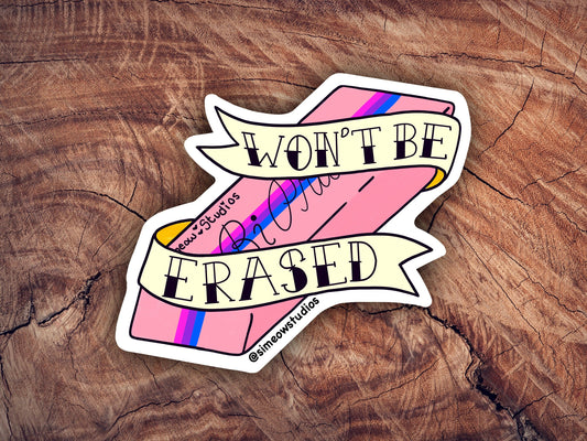 Bisexual Pride Sticker/ Bisexual Eraser Weatherproof Die-Cut Sticker/ Wont Be Erased Die-Cut Sticker/ Bisexual Pride Flag Sticker